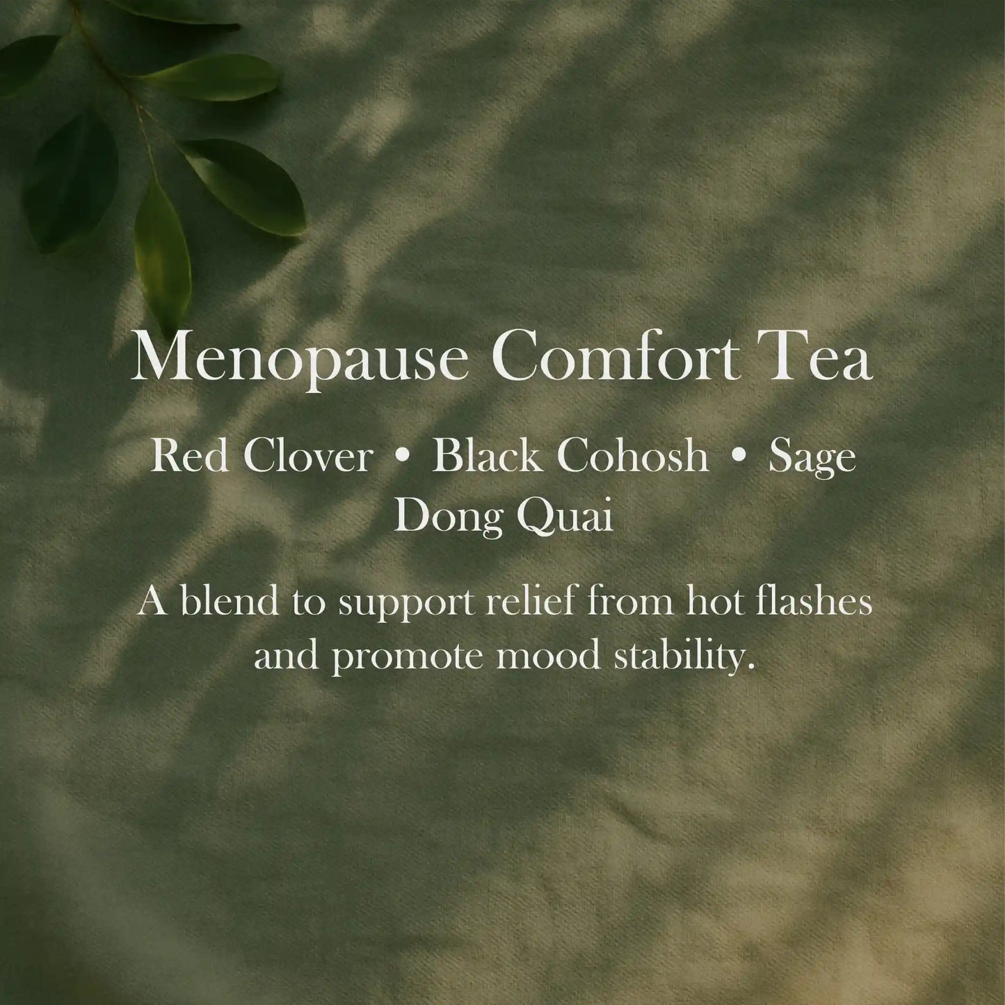 Menopause Comfort Tea for hot flash relief, hormonal balance, and mood stability.