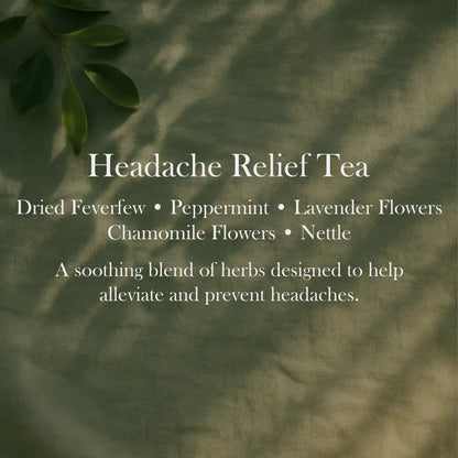 Headache Relief Tea for migraine relief, tension reduction and natural stress comfort.