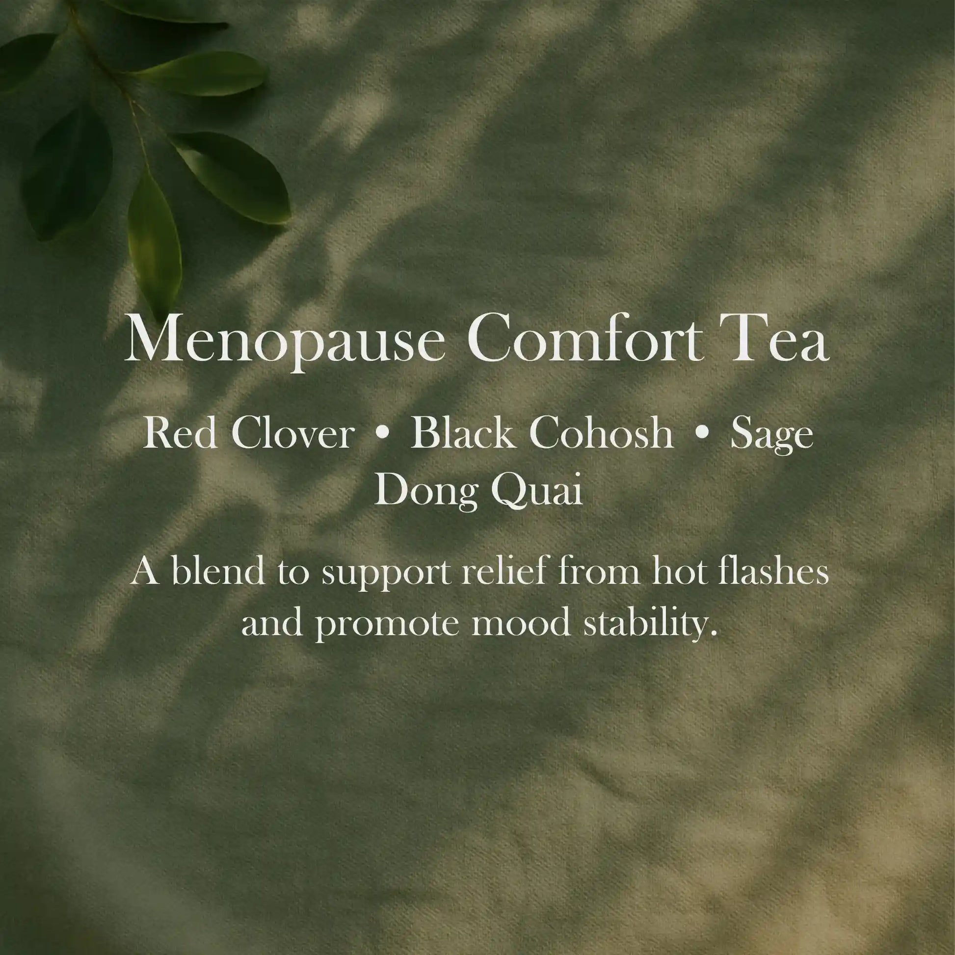 Menopause Comfort Tea for hot flash relief, hormonal balance, and mood stability.